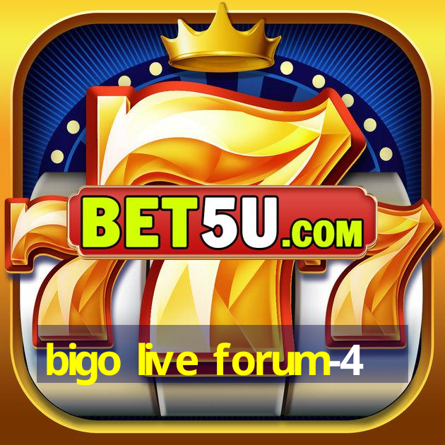 bigo live forum